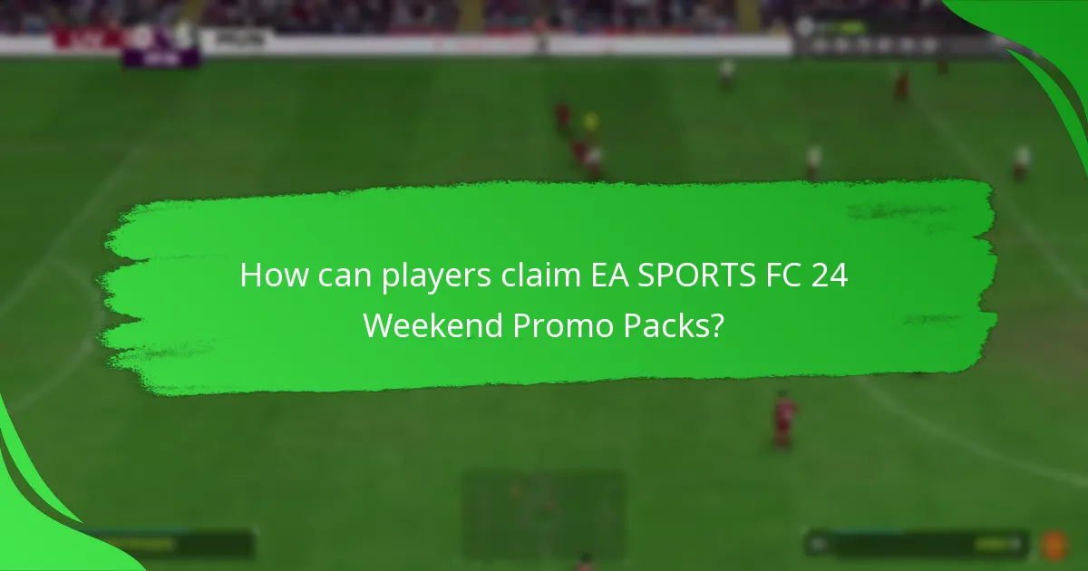 What contents are included in EA SPORTS FC 24 Weekend Promo Packs?