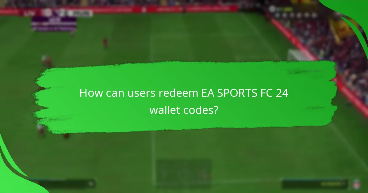 How can users redeem EA SPORTS FC 24 wallet codes?