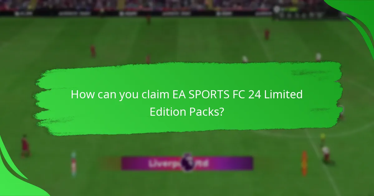 When and where can you purchase EA SPORTS FC 24 Limited Edition Packs?