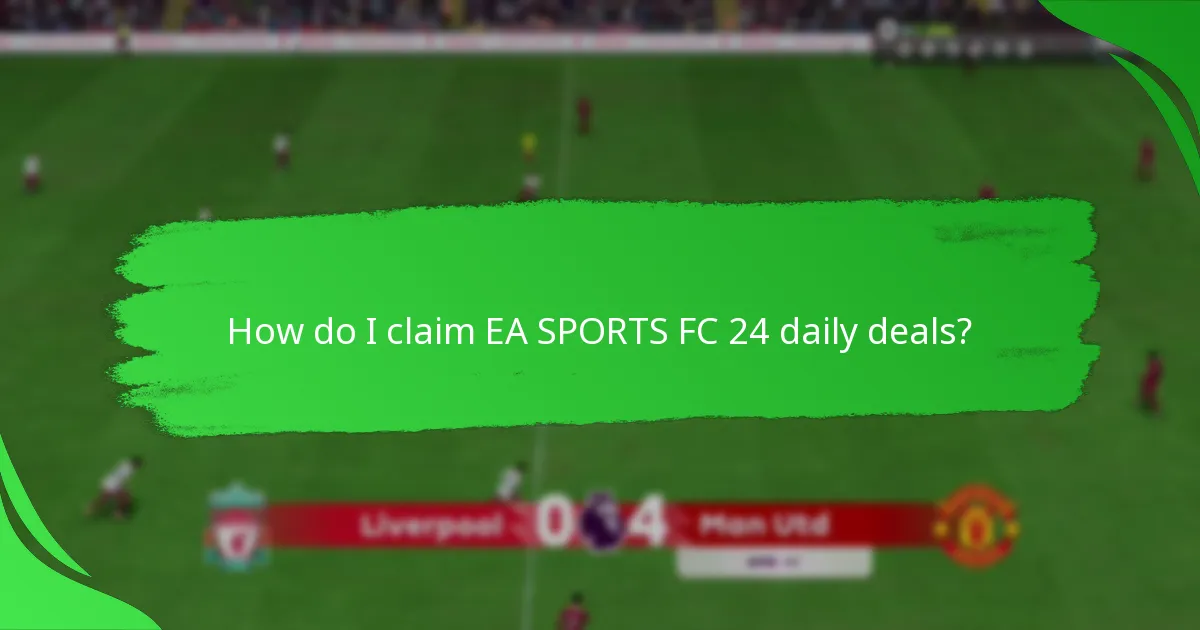 How do I claim EA SPORTS FC 24 daily deals?