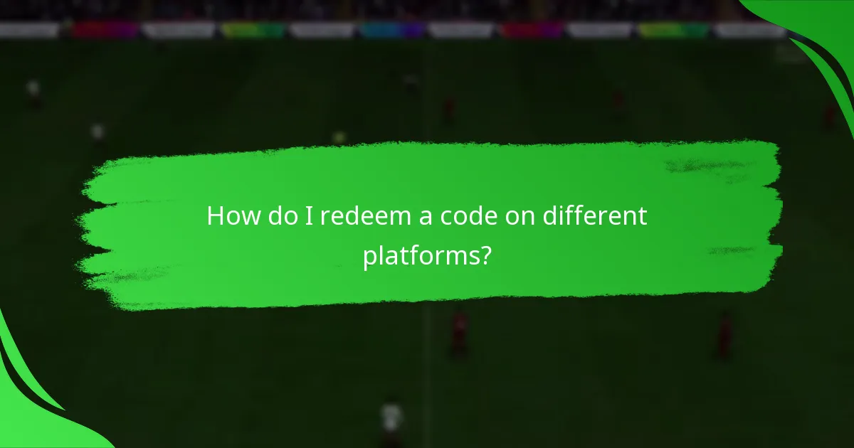 How do I redeem a code on different platforms?