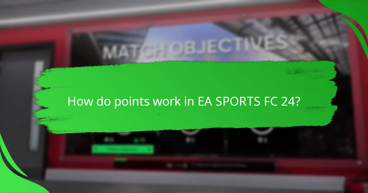 How do points work in EA SPORTS FC 24?