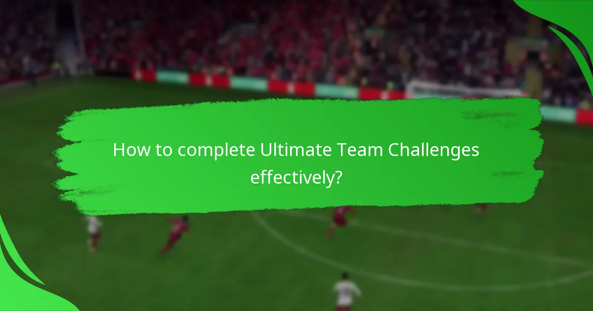 How to complete Ultimate Team Challenges effectively?