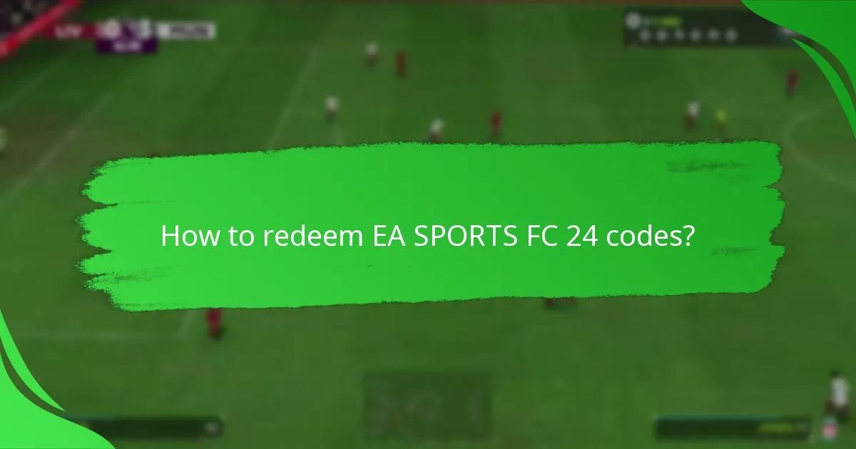 Which platforms support EA SPORTS FC 24 codes?