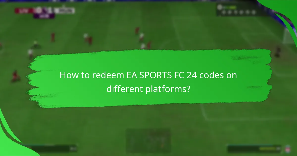 Which platforms support EA SPORTS FC 24 codes?