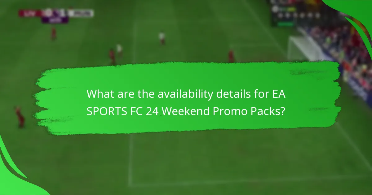 How can players claim EA SPORTS FC 24 Weekend Promo Packs?
