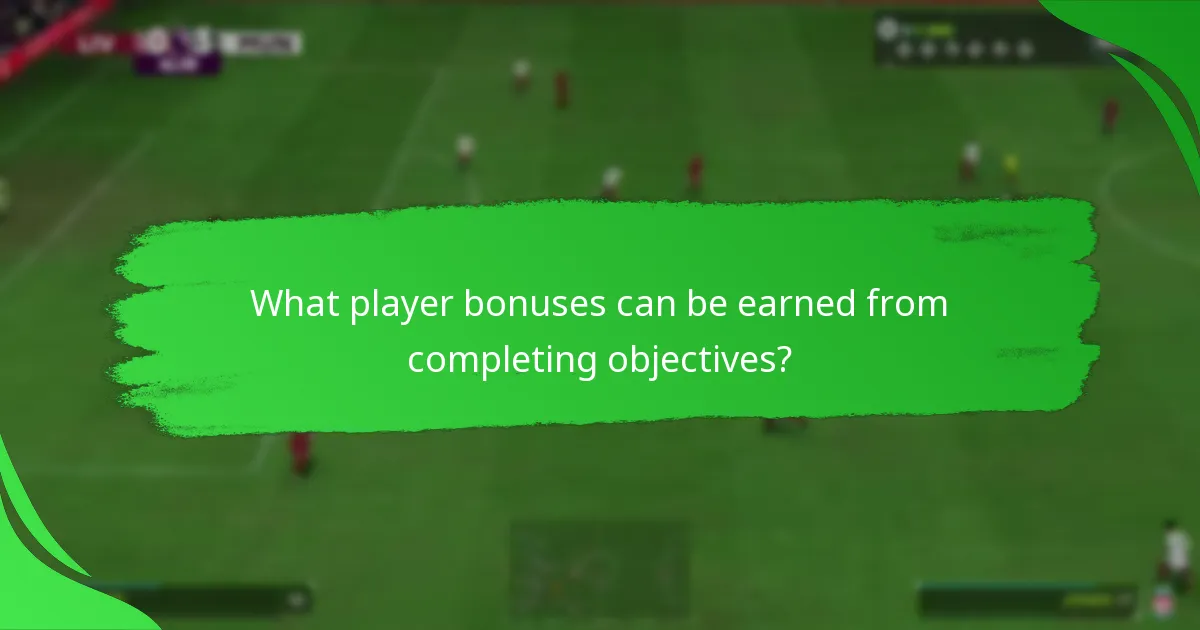 What player bonuses can be earned from completing objectives?