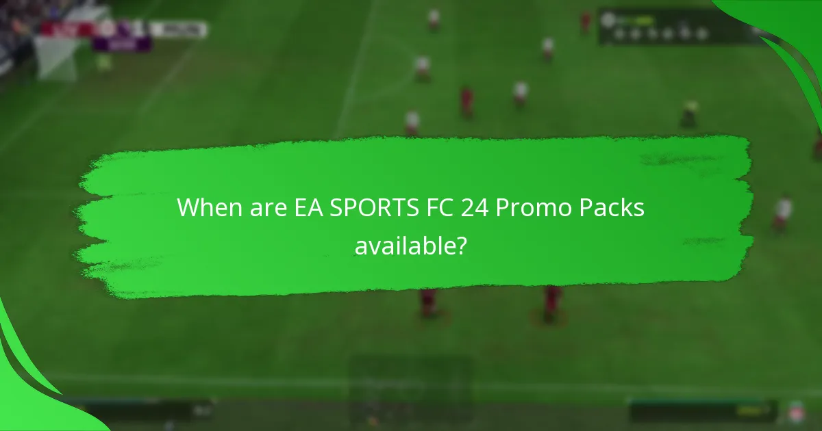 When are EA SPORTS FC 24 Promo Packs available?